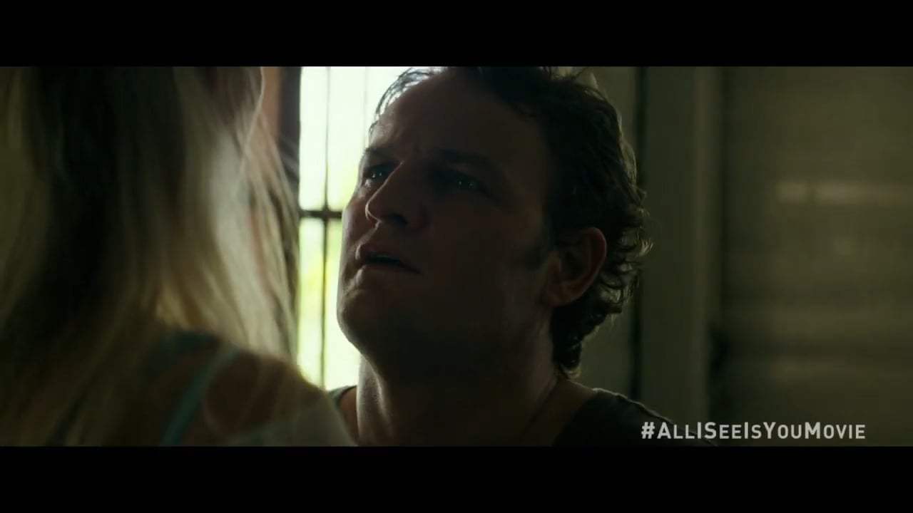 All I See Is You TV Spot - Do You Know Alternate (2017) Screen Capture #4