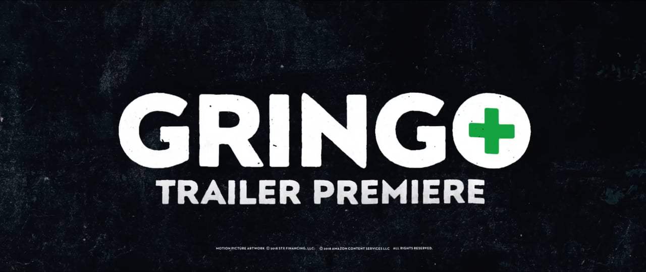 Gringo Red Band Trailer (2018) Screen Capture #1