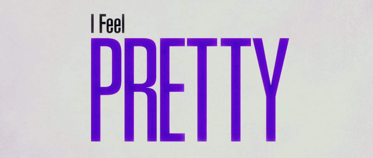I Feel Pretty Trailer (2018) Screen Capture #4