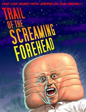 Trail of the Screaming Forehead Poster #1
