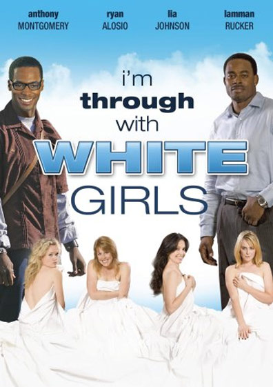 I'm Through with White Girls Poster #1