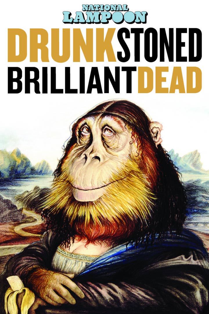 Drunk Stoned Brilliant Dead: The Story of the National Lampoon Poster #1