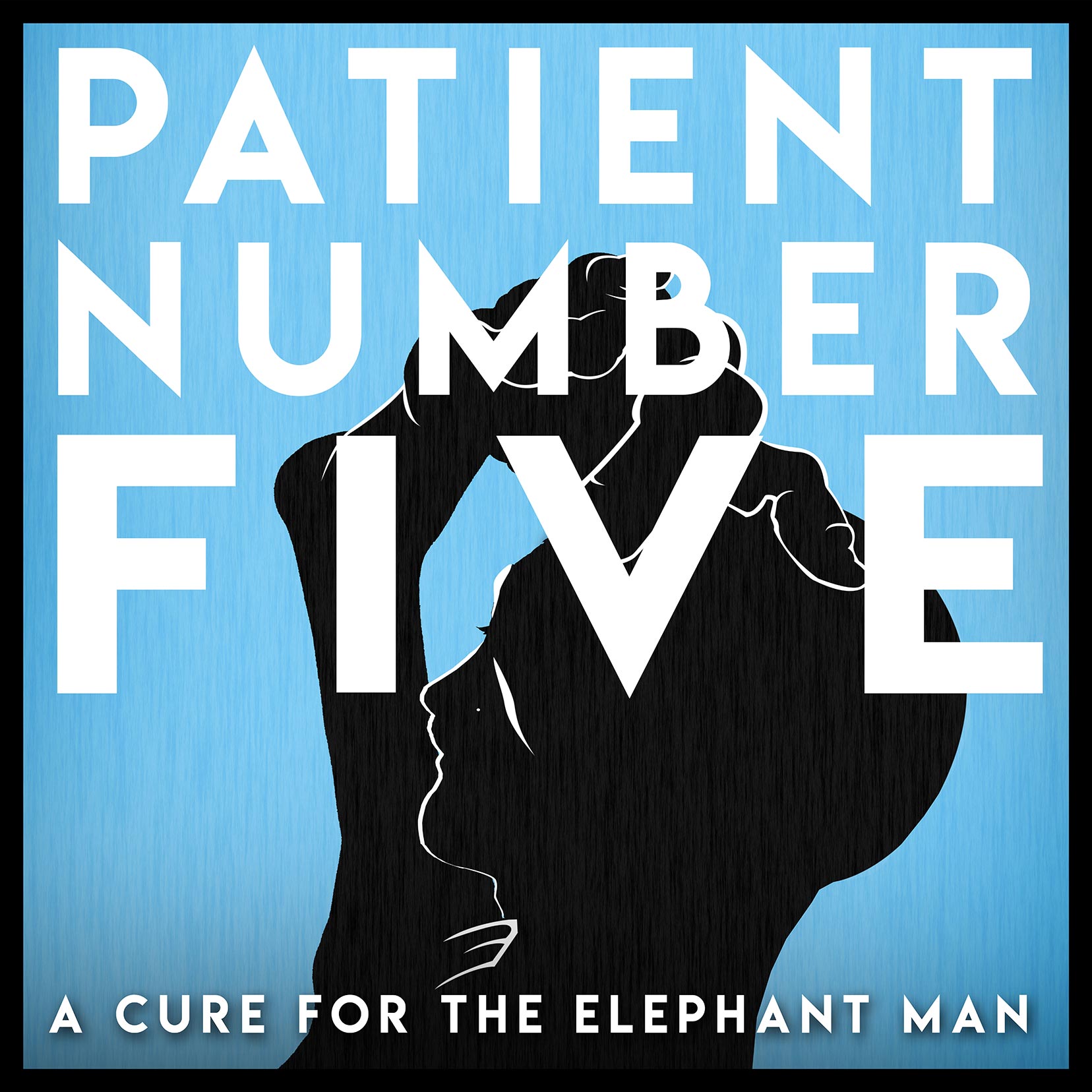 Patient Number Five: A Cure For The Elephant Man Poster #1