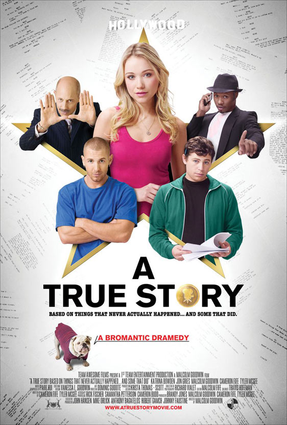 A True Story. Based on Things That Never Actually Happened. ...And Some That Did Poster #1
