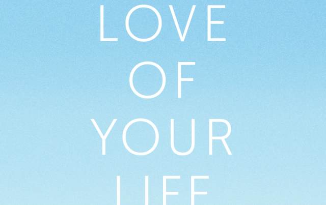 Love of Your Life Trailer